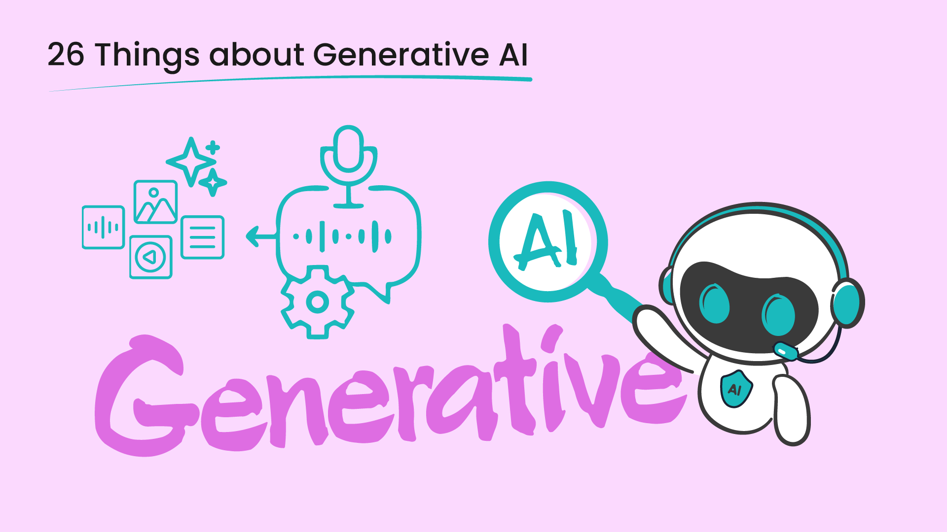 26 Things You Must Know About Generative AI