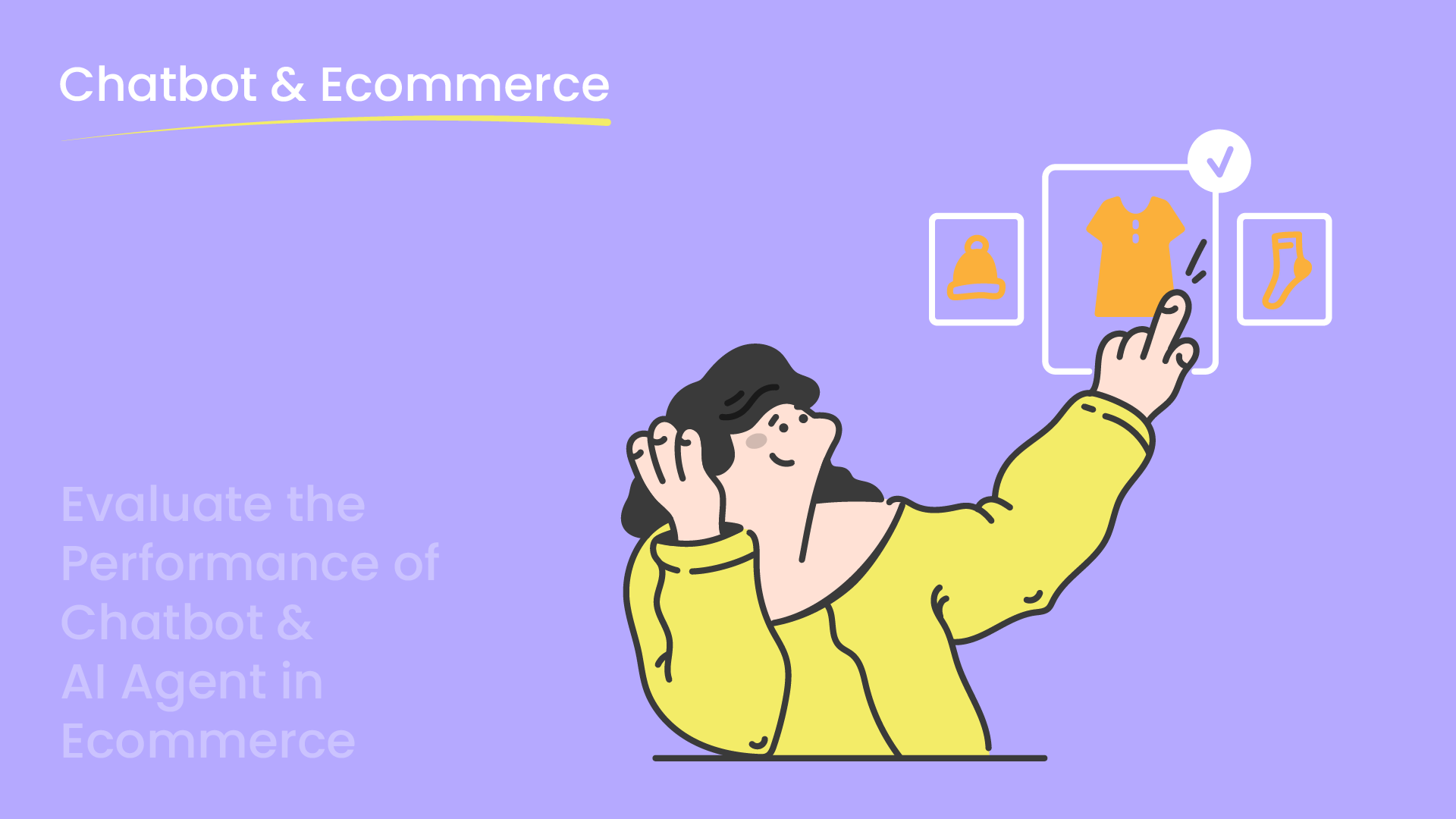 Evaluate the Performance of Chatbot & AI Agent in Ecommerce