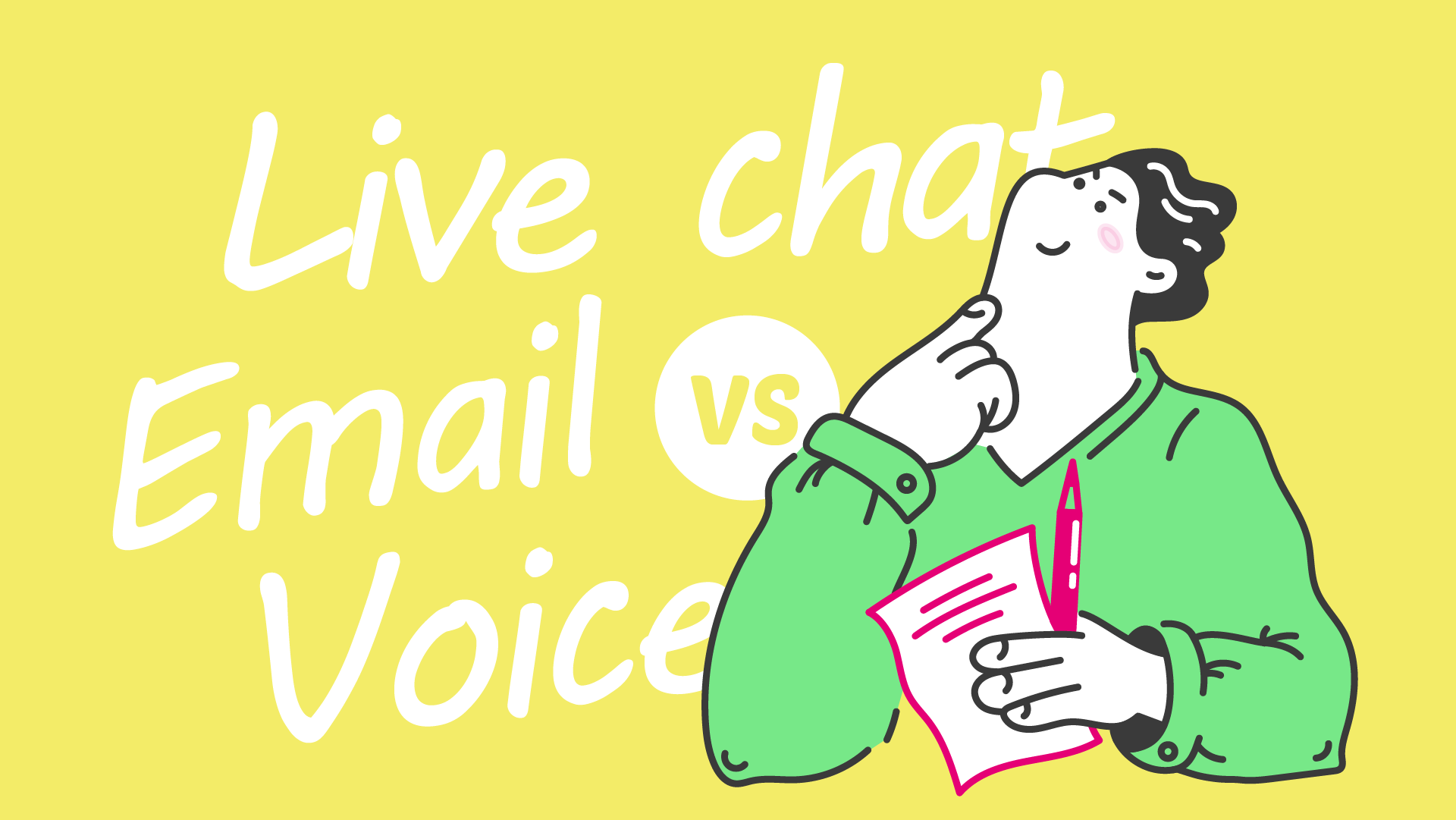 Voice vs Live chat vs Email